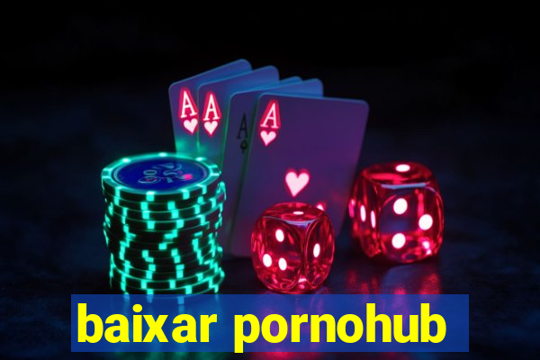 baixar pornohub